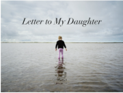 Letter to My Daughter